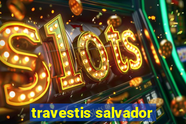 travestis salvador